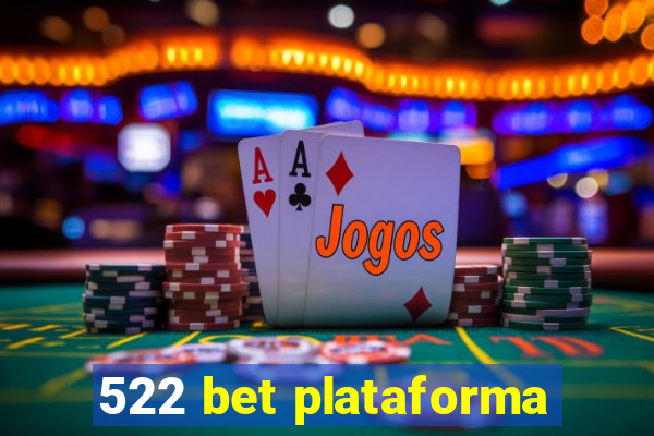 522 bet plataforma